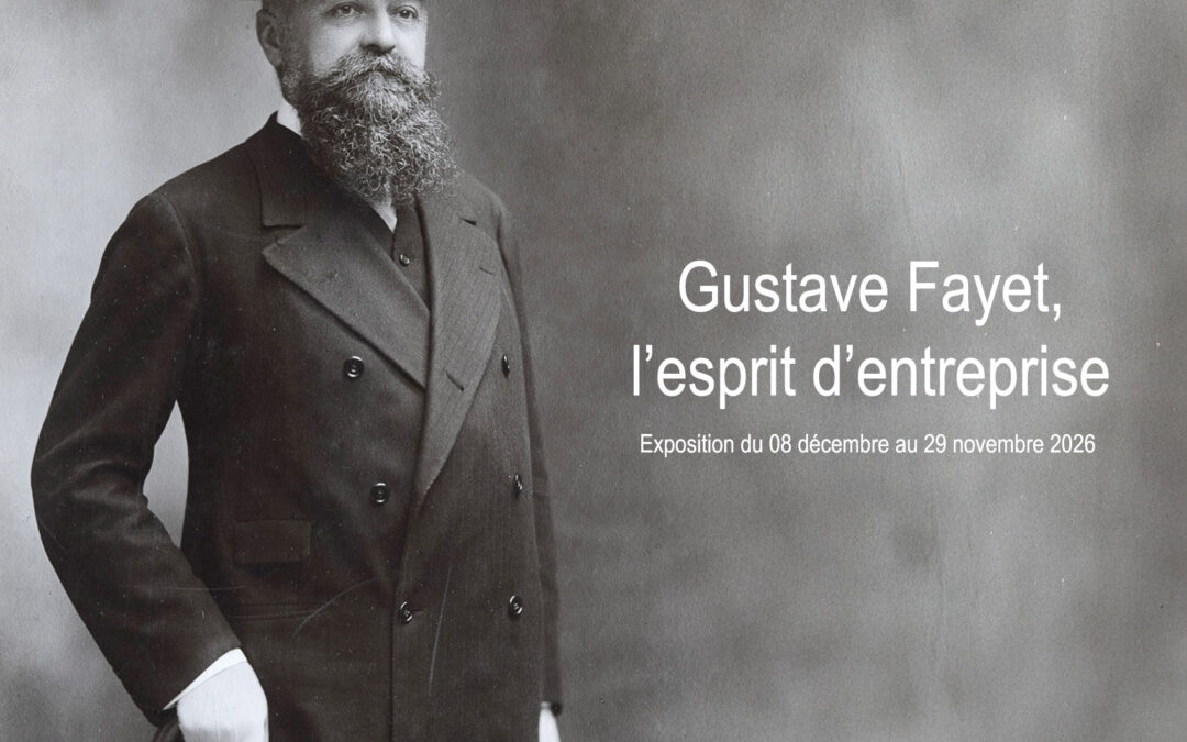 GUSTAVE FAYET, L’ESPRIT D’ENTREPRISE